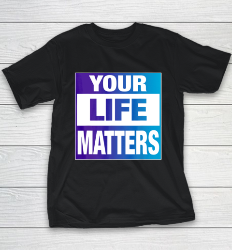 Your Life Matters Shirt Suicide Awareness Youth T-Shirt
