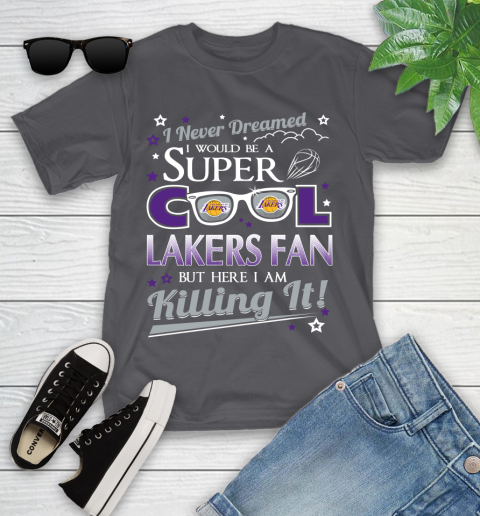 Los Angeles Lakers NBA Basketball I Never Dreamed I Would Be Super Cool Fan Youth T-Shirt 6
