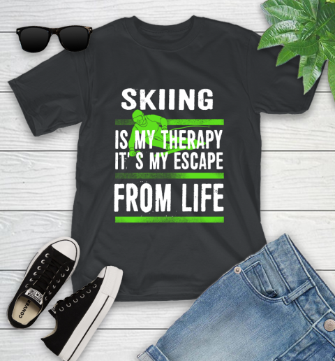 Skiing Is My Therapy It's My Escape From Life Youth T-Shirt