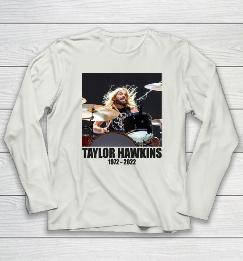 Taylor Hawkins 1972  2022 Shirt RIP Foo Fighters Drummer Long Sleeve T-Shirt 7