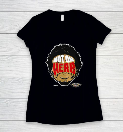 Not On Herb Funny Women's V-Neck T-Shirt
