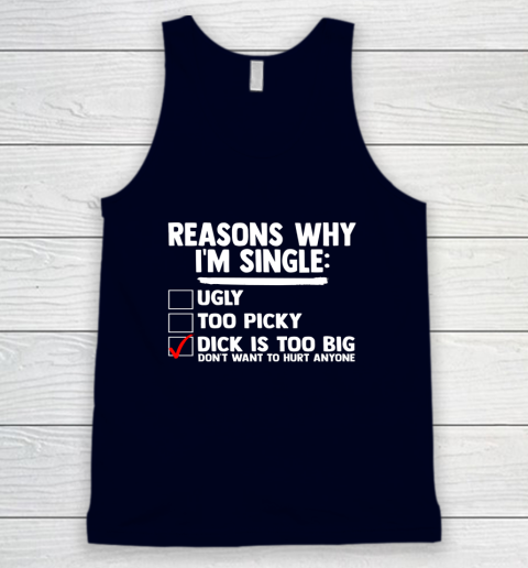 Bachelor Men's Shirt Rasons Why I'm Single Big Dick Fun Gift Tank Top 2