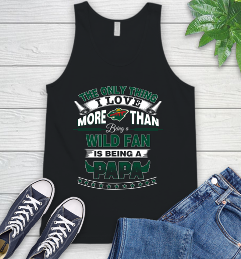 NHL The Only Thing I Love More Than Being A Minnesota Wild Fan Is Being A Papa Hockey Tank Top