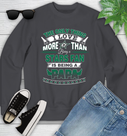 NHL The Only Thing I Love More Than Being A Dallas Stars Fan Is Being A Papa Hockey Youth Sweatshirt 5