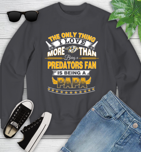 NHL The Only Thing I Love More Than Being A Nashville Predators Fan Is Being A Papa Hockey Youth Sweatshirt 5