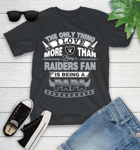 NFL The Only Thing I Love More Than Being A Oakland Raiders Fan Is Being A Papa Football Youth T-Shirt