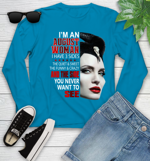 Maleficent I'm an august woman i have 3 side shirt Youth Long Sleeve 8