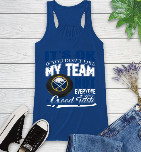 Buffalo Sabres NHL Hockey You Don't Like My Team Not Everyone Has Good Taste Racerback Tank 8