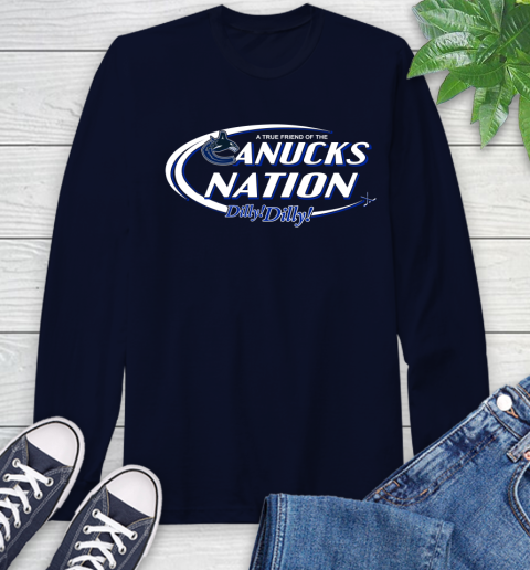 NHL A True Friend Of The Vancouver Canucks Dilly Dilly Hockey Sports Long Sleeve T-Shirt 3
