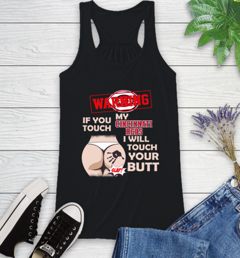 Cincinnati Reds MLB Baseball Warning If You Touch My Team I Will Touch My Butt Racerback Tank