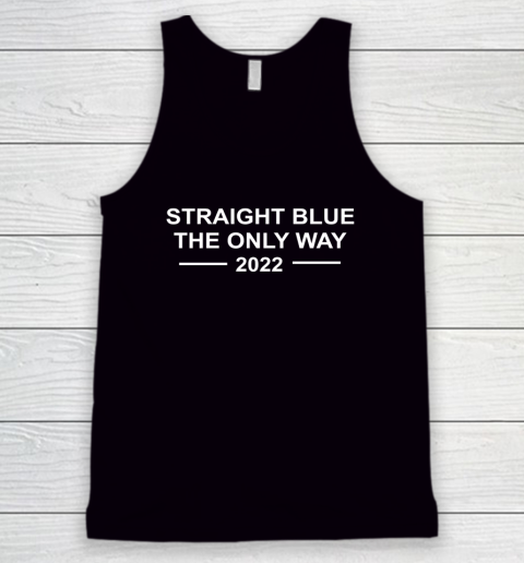 Straight Blue The Only Way 2022 Tank Top