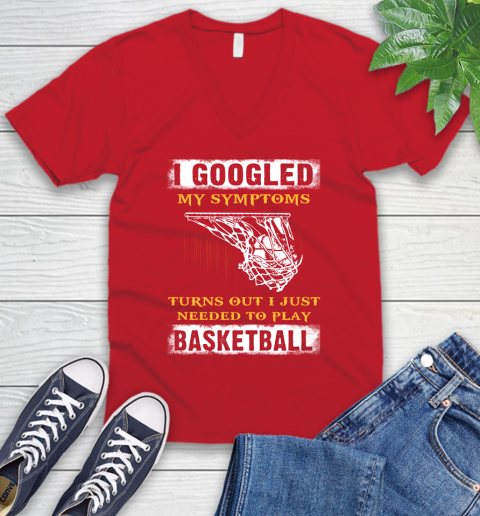 I Googled My Symptoms Turns Out I Needed To Play Basketball V-Neck T-Shirt 6