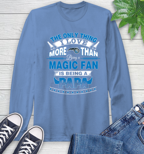 NBA The Only Thing I Love More Than Being A Orlando Magic Fan Is Being A Papa Basketball Long Sleeve T-Shirt 12