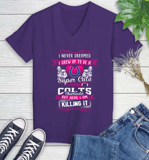Indianapolis Colts NFL Football I Never Dreamed I Grew Up To Be A Super Cute Cheerleader Women's V-Neck T-Shirt 3