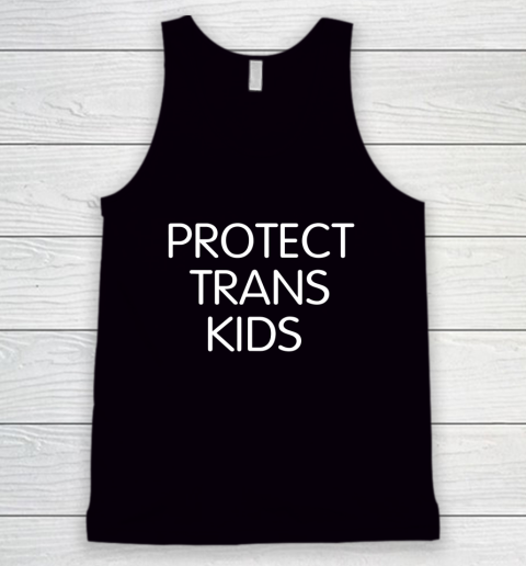 Protect Trans Kids Shirt Tank Top