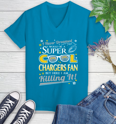 Los Angeles Chargers NFL Football I Never Dreamed I Would Be Super Cool Fan Women's V-Neck T-Shirt 7